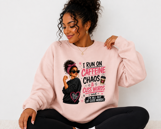 Run on Caffeine, Chaos &amp; Cuss Words Crewneck