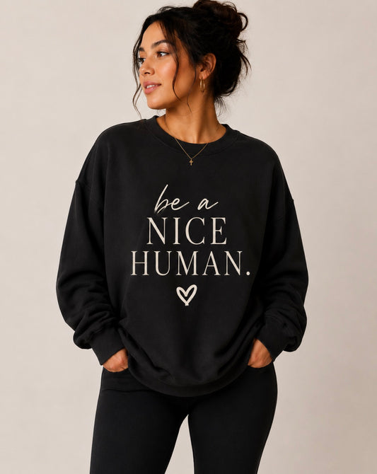 Be a Nice Human Crewneck